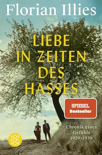 Liebe in Zeiten des Hasses: Chronik eines Gefühls 1929–1939 von FISCHER Taschenbuch