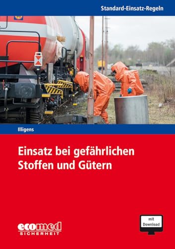 Standard-Einsatz-Regeln: Einsatz bei gefährlichen Stoffen und Gütern von ecomed Sicherheit