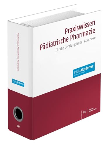 Praxiswissen Pädiatrische Pharmazie: Für die Beratung in der Apotheke
