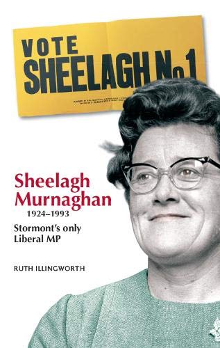 Sheelagh Murnaghan: Stormont's only Liberal MP von Ulster Historical Foundation