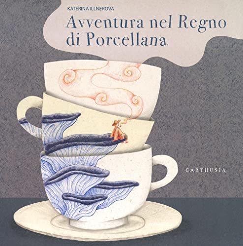 Avventura nel regno di porcellana. Ediz. a colori (Silent book) von Carthusia