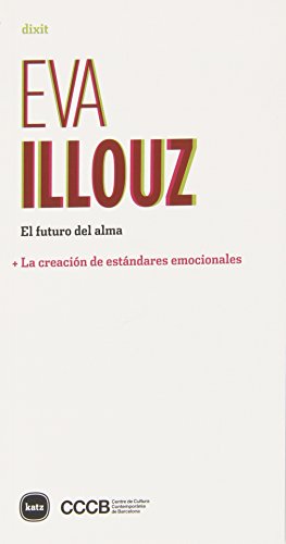 El futuro del alma: la creación de estándares emocionales (dixit, Band 21) von Katz