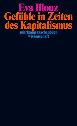 Gefühle in Zeiten des Kapitalismus: Adorno-Vorlesungen 2004 | 50 Jahre stw – Limitierte Jubiläumsausgabe (suhrkamp taschenbuch wissenschaft) von Suhrkamp Verlag