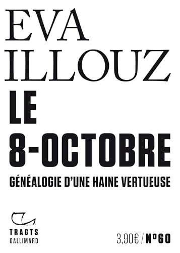 Le 8-Octobre: Généalogie d'une haine vertueuse Le 8-Octobre: Généalogie d'une haine vertueuse von GALLIMARD