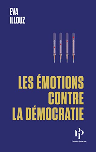 Les Émotions contre la démocratie Les Émotions contre la démocratie von 1ER PARALLELE