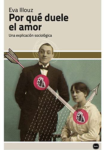 Por qué duele el amor: Una explicación sociológica von KATZ BARPAL EDITORES (UDL)