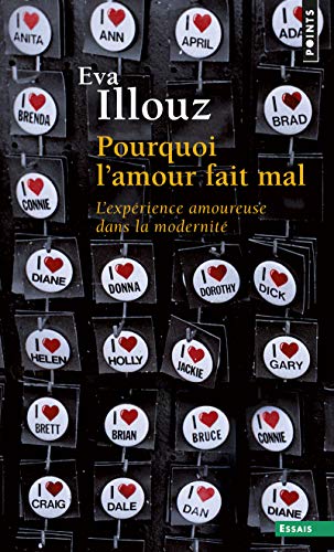 Pourquoi L'Amour Fait Mal. L'Exp'rience Amoureuse Dans La Modernit': L'expérience amoureuse dans la modernité Pourquoi L'Amour Fait Mal. L'Exp'rience Amoureuse Dans La Modernit': L'expérience amoureuse dans la modernité von Contemporary French Fiction