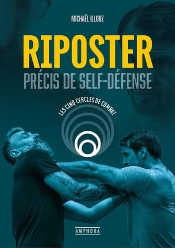 Riposter - Précis de self-défense: Précis de self-défense
