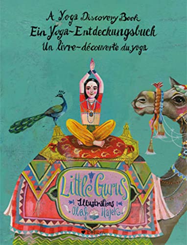 Little Gurus - Ein Yoga-Entdeckungsbuch: A Yoga Discovery book. Un livre découverte du yoga