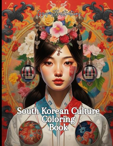 South Korea Culture Coloring Book: South Korea Unveiled
