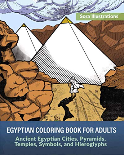 Egyptian Coloring Book for Adults: Ancient Egyptian Cities. Pyramids, Temples, Symbols, and Hieroglyphs (Historic Coloring) von Independently Published
