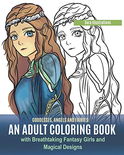 Goddesses, Angels and Fairies: An Adult Coloring Book with Breathtaking Fantasy Girls and Magical Designs (Kawaii Coloring) von Independently Published
