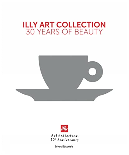 Illy Art Collection: 30 Years of Beauty von Silvana