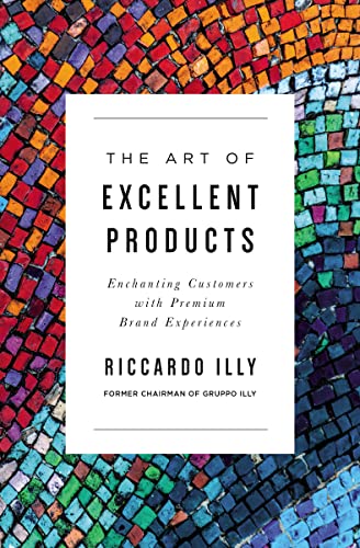 The Art of Excellent Products: Enchanting Customers with Premium Brand Experiences von HarperCollins