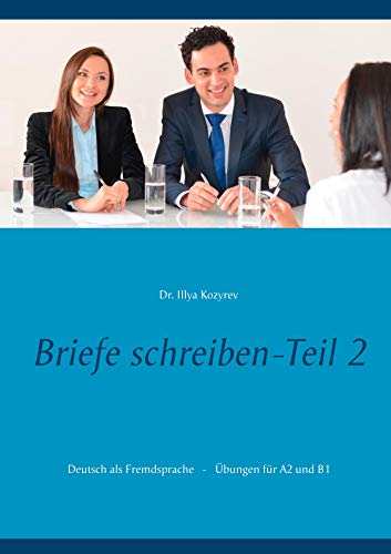 Briefe schreiben - Teil 2: Deutsch als Fremdsprache, Übungen für A2 und B1 von Books on Demand GmbH