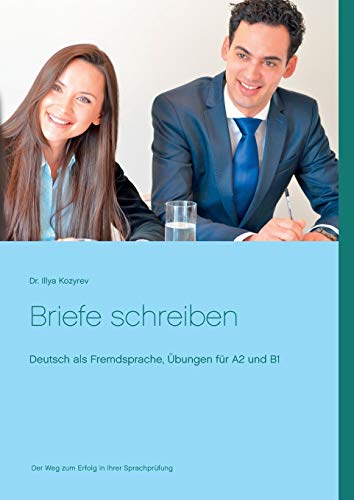 Briefe schreiben: Deutsch als Fremdsprache, Übungen für A2 und B1 von Books on Demand