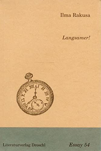 Langsamer!: Gegen Atemlosigkeit, Akzeleration und andere Zumutungen (Essays) von Literaturverlag Droschl