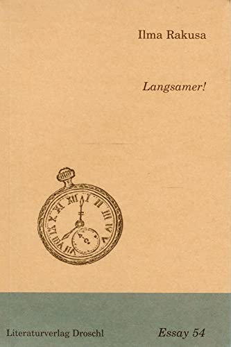 Langsamer!: Gegen Atemlosigkeit, Akzeleration und andere Zumutungen (Essays)
