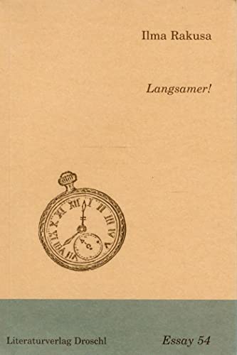 Langsamer!: Gegen Atemlosigkeit, Akzeleration und andere Zumutungen (Essays)