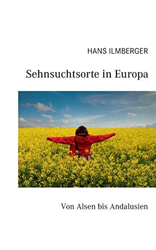 Sehnsuchtsorte in Europa: Von Alsen bis Andalusien
