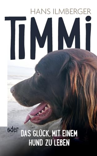 Timmi oder Das Glück, mit einem Hund zu leben von BoD – Books on Demand