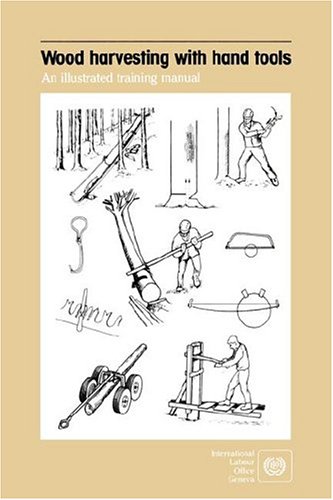 Wood harvesting with hand tools. An illustrated training manual