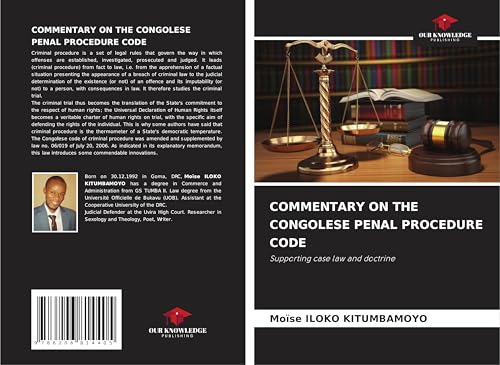 COMMENTARY ON THE CONGOLESE PENAL PROCEDURE CODE: Supporting case law and doctrine von Our Knowledge Publishing