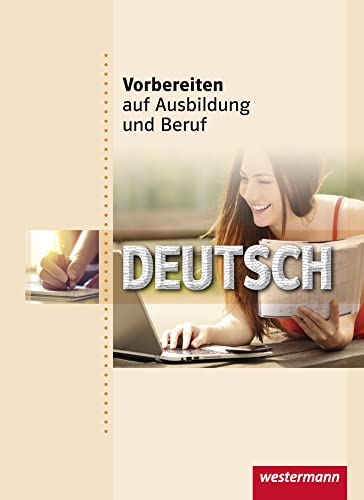 Vorbereiten auf Ausbildung und Beruf: Deutsch Schulbuch von Westermann
