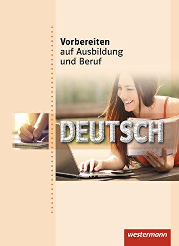 Vorbereiten auf Ausbildung und Beruf: Deutsch Schulbuch