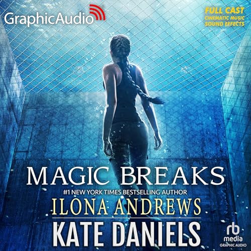Magic Breaks [Dramatized Adaptation]: Kate Daniels 7 (Kate Daniels (Andrews))