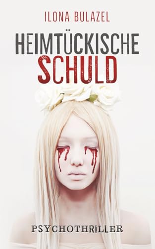 Heimtückische Schuld: Psychothriller (Stutter und Nau ermitteln)