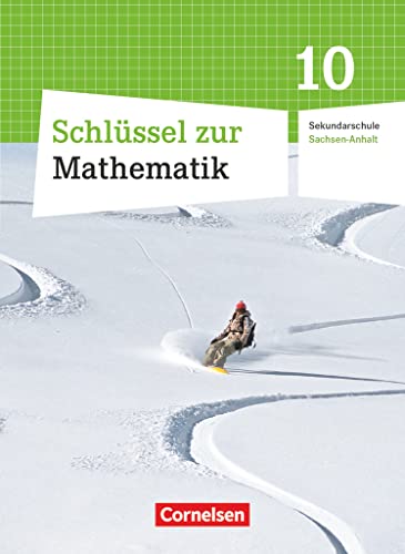 Schlüssel zur Mathematik - Sekundarschule Sachsen-Anhalt - 10. Schuljahr: Schulbuch von Cornelsen Verlag GmbH