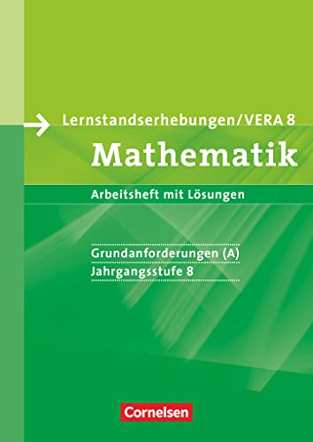 Vorbereitungsmaterialien für VERA - Vergleichsarbeiten/ Lernstandserhebungen - Mathematik - 8. Schuljahr: Grundanforderungen: Arbeitsheft mit Lösungen Vorbereitungsmaterialien für VERA - Vergleichsarbeiten/ Lernstandserhebungen - Mathematik - 8. Schuljahr: Grundanforderungen: Arbeitsheft mit Lösungen