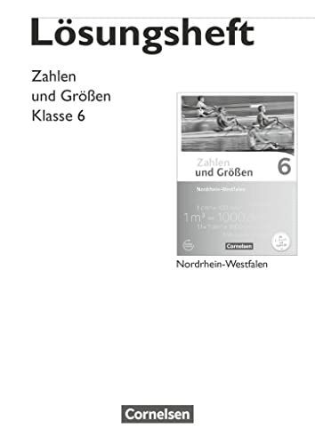 Zahlen und Größen - Nordrhein-Westfalen Kernlehrpläne - Ausgabe 2013 - 6. Schuljahr: Lösungen zum Schulbuch Zahlen und Größen - Nordrhein-Westfalen Kernlehrpläne - Ausgabe 2013 - 6. Schuljahr: Lösungen zum Schulbuch