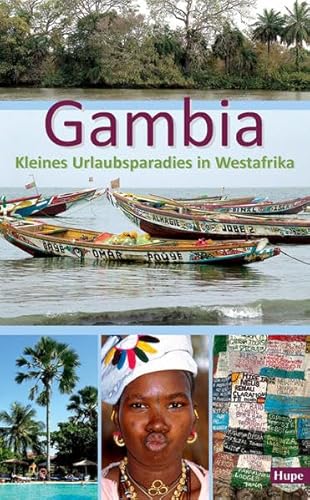 Gambia - Kleines Urlaubsparadies in Westafrika: Ein anspruchsvoller Begleiter für Ihre Reise nach Gambia