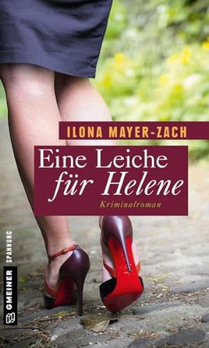 Eine Leiche für Helene: Kriminalroman (Frauenromane im GMEINER-Verlag) (Helene Kaiser) von Gmeiner-Verlag