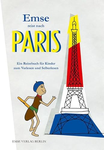 Emse reist nach Paris: Ein Reisebuch für Kinder zum Vorlesen und Selberlesen (Emse - Entdeckerbücher für Kinder) von Emse Verlag Berlin