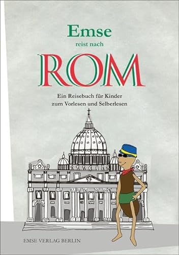 Emse reist nach Rom: Ein Reisebuch für Kinder zum Vorlesen und Selberlesen (Emse - Entdeckerbücher für Kinder)