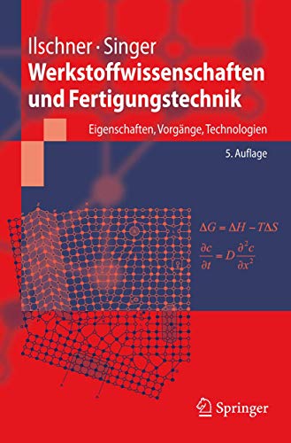 Werkstoffwissenschaften und Fertigungstechnik: Eigenschaften, Vorgänge, Technologien (Springer-Lehrbuch)