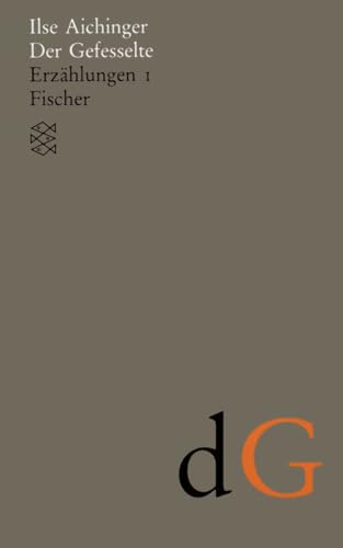 Der Gefesselte: Erzählungen 1 (1948-1952) von FISCHERVERLAGE