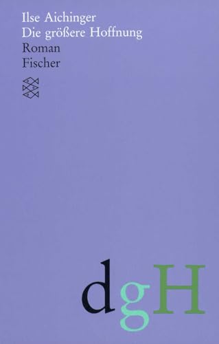 Die größere Hoffnung: Roman