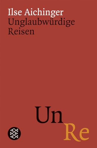 Unglaubwürdige Reisen von FISCHERVERLAGE