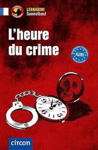L’heure du crime: Französisch A2-B1 (Compact Lernkrimi Sammelband)
