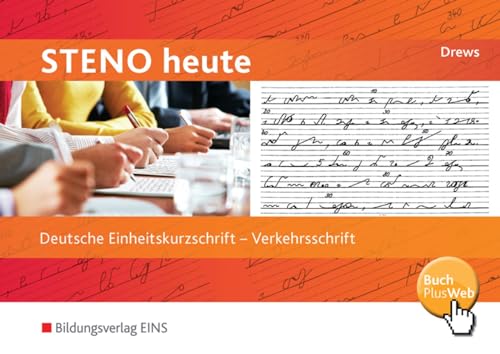 Steno heute, Verkehrschrift: Verkehrsschrift Schülerband (Steno heute: Deutsche Einheitskurzschrift) von Bildungsverlag Eins GmbH