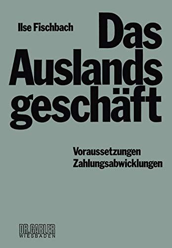 Das Auslandsgeschäft: Voraussetzungen - Zahlungsabwicklungen von Gabler Verlag