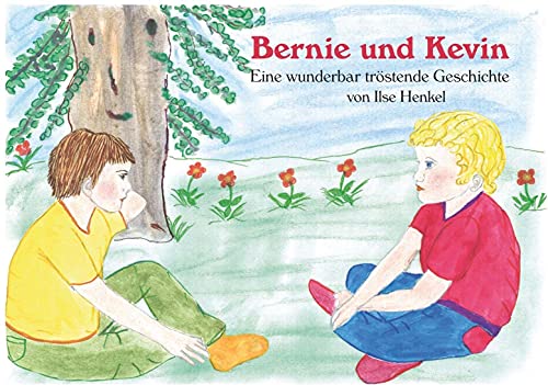 Bernie und Kevin – Eine wunderbar tröstende Geschichte