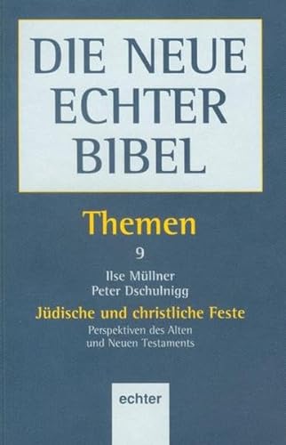 Die Neue Echter Bibel, Themen, 13 Bde., Bd.9, Jüdische und christliche Feste