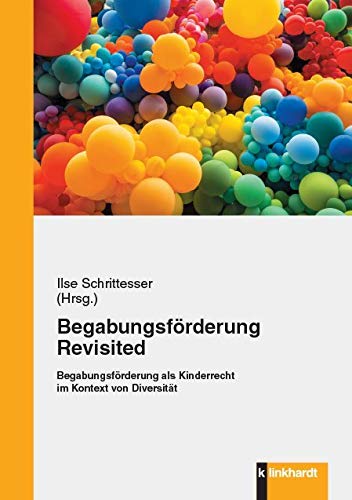 Begabungsförderung revisited: Begabungsförderung als Kinderrecht im Kontext von Diversität