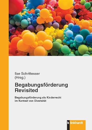 Begabungsförderung revisited: Begabungsförderung als Kinderrecht im Kontext von Diversität