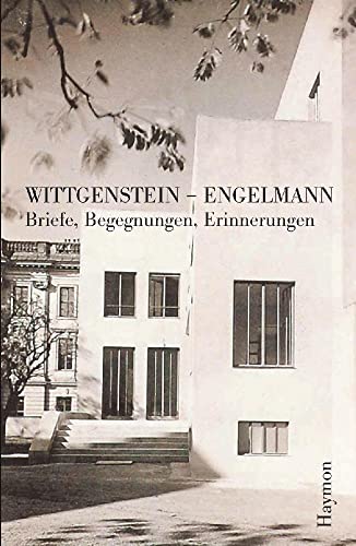 Wittgenstein - Engelmann: Briefe, Begegnungen, Erinnerungen von Haymon Verlag